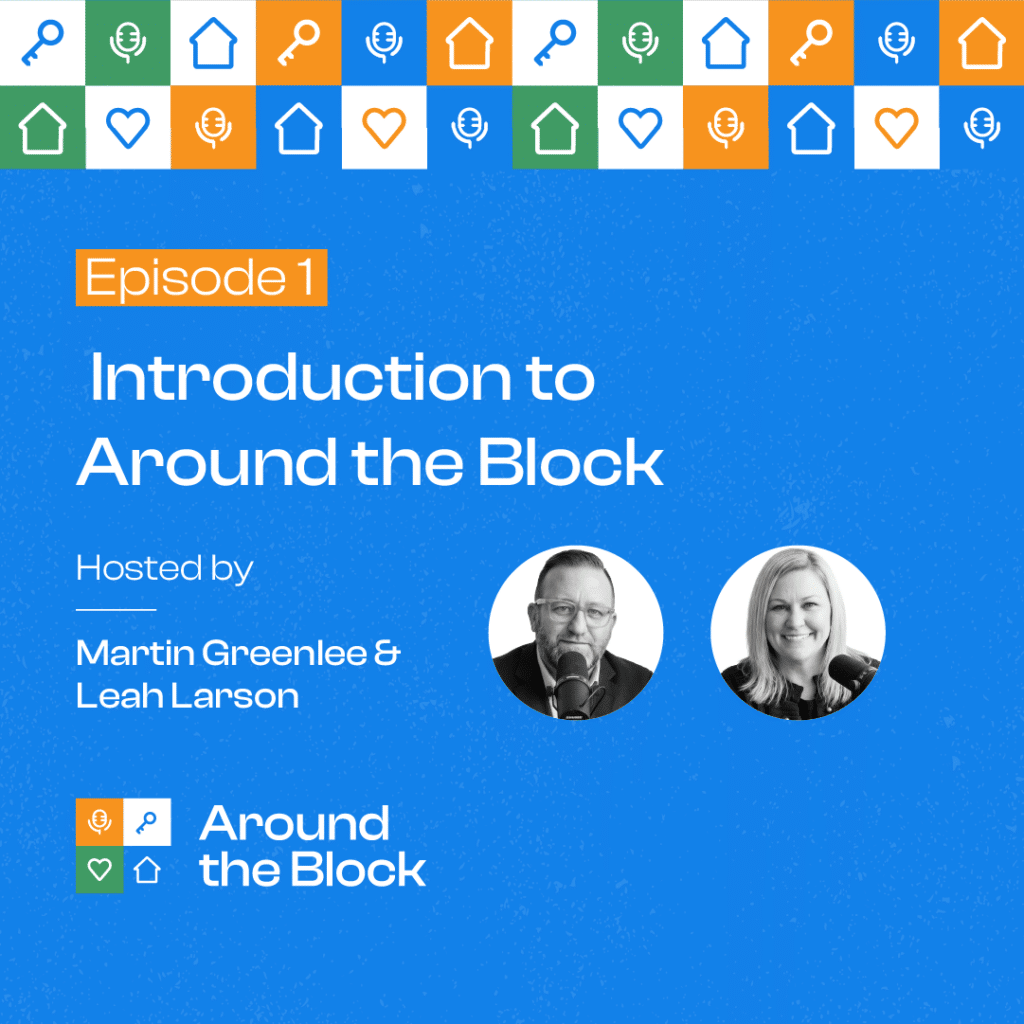 Episode 1 - Introduction to Around the Block with Martin Greenlee and Leah Larson